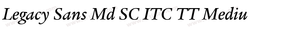 Legacy Sans Md SC ITC TT Medium字体转换